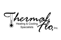 THERMAL FLO, INC. HEATING AND COOLING SPECIALISTS
