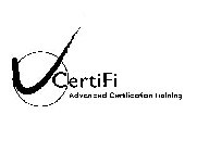 CERTIFI ADVANCED CERTIFICATION TRAINING