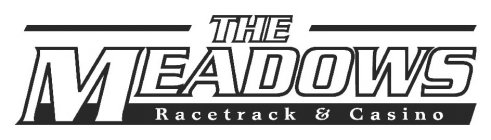 THE MEADOWS RACETRACK & CASINO