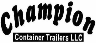 CHAMPION CONTAINER TRAILERS LLC