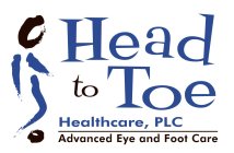 HEAD TO TOE HEALTHCARE, PLC ADVANCED EYE AND FOOT CARE