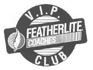 V.I.P. FEATHERLITE COACHES CLUB
