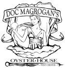 DOC MAGROGAN'S OYSTER · HOUSE WEST CHESTER