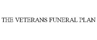 THE VETERANS FUNERAL PLAN