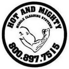 HOT AND MIGHTY MOBILE CLEANING SYSTEMS 800.897.7515