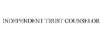 INDEPENDENT TRUST COUNSELOR