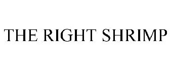 THE RIGHT SHRIMP