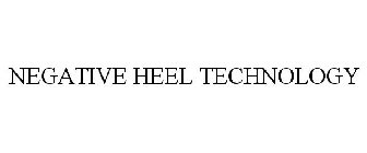 NEGATIVE HEEL TECHNOLOGY