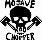MOJAVE ROD -N- CHOPPER