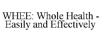 WHEE: WHOLE HEALTH - EASILY AND EFFECTIVELY