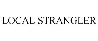LOCAL STRANGLER