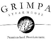 GRIMPA STEAKHOUSE PREMIUM BEEF. PREMIUM TASTE.