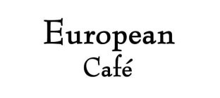 EUROPEAN CAFÉ