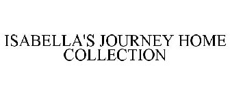 ISABELLA'S JOURNEY HOME COLLECTION