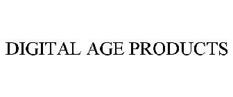 DIGITAL AGE PRODUCTS