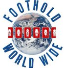 FOOTHOLD WORLD WIDE