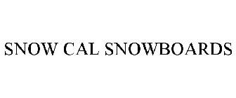 SNOW CAL SNOWBOARDS