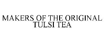 MAKERS OF THE ORIGINAL TULSI TEA