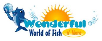 WONDERFUL WORLD OF FISH N'MORE