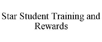 STAR STUDENT TRAINING AND REWARDS