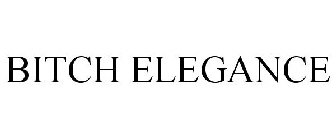 BITCH ELEGANCE
