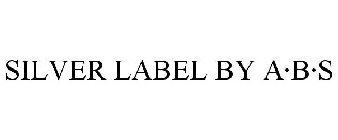 SILVER LABEL BY A·B·S