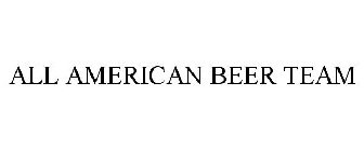 ALL AMERICAN BEER TEAM