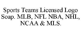 SPORTS TEAMS LICENSED LOGO SOAP. MLB, NFL NBA, NHL, NCAA & MLS.