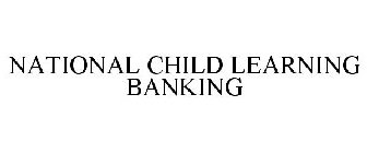 NATIONAL CHILD LEARNING BANKING