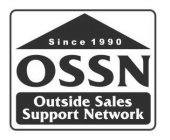 SINCE 1990 OSSN OUTSIDE SALES SUPPORT NETWORK