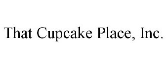 THAT CUPCAKE PLACE, INC.