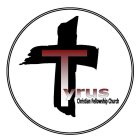 TYRUS CHRISTIAN FELLOWSHIP CHURCH