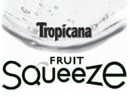 TROPICANA FRUIT SQUEEZE