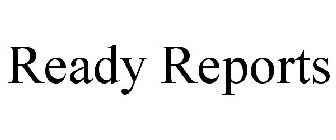 READY REPORTS