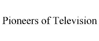 PIONEERS OF TELEVISION