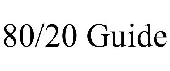 80/20 GUIDE