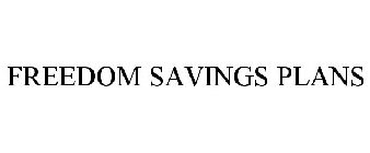 FREEDOM SAVINGS PLANS