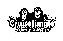 CRUISEJUNGLE WE UNRAVEL CRUISE TRAVEL