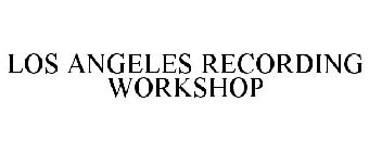 LOS ANGELES RECORDING WORKSHOP