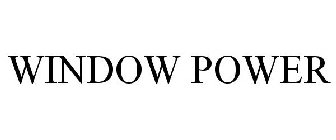 WINDOW POWER