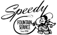SPEEDY FOUNTAIN SERVICE SINCE 1958