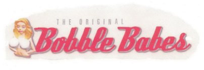 THE ORIGINAL BOBBLE BABES