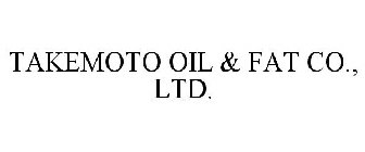TAKEMOTO OIL & FAT CO., LTD.