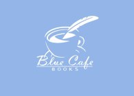 BLUE CAFE BOOKS