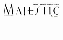 HEALTH · BEAUTY · LUXURY · TRAVEL MAJESTIC LIVING MANN PUBLISHING GROUP