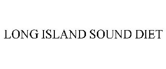 LONG ISLAND SOUND DIET
