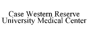 CASE WESTERN RESERVE UNIVERSITY MEDICAL CENTER