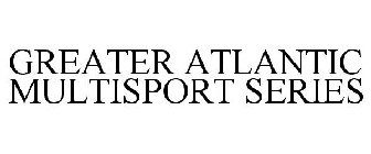 GREATER ATLANTIC MULTISPORT SERIES