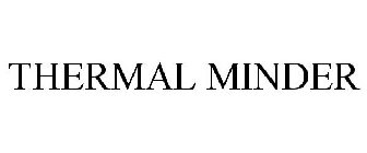 THERMAL MINDER