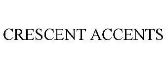 CRESCENT ACCENTS